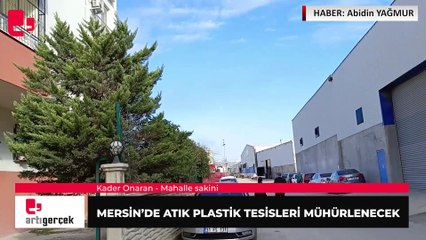 Mersin'de ithal atık plastik işleyen tesisler mühürlenecek | Haber: Abidin YAĞMUR