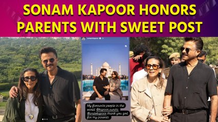 Sonam Kapoor Expresses Her Love and Gratitude Featuring Her Parents