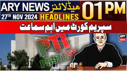 ARY News 1 PM Headlines | 27th Nov 2024 | Important hearing in SC