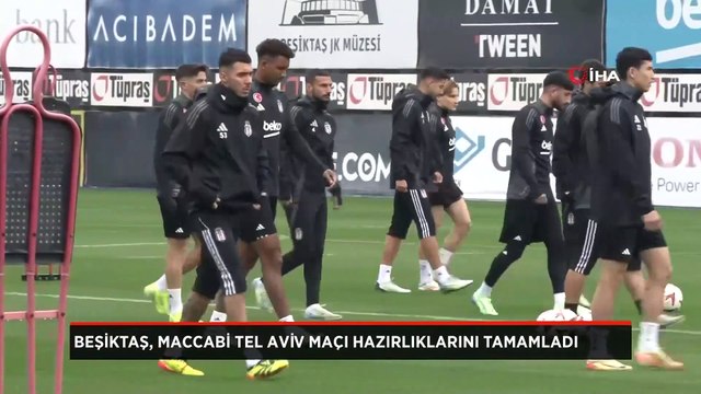 Beşiktaş, Maccabi Tel Aviv maçı hazırlıklarını tamamladı