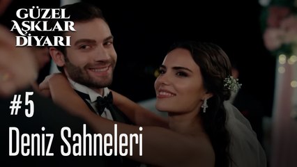 Deniz Sahneleri - Güzel Aşklar Diyarı