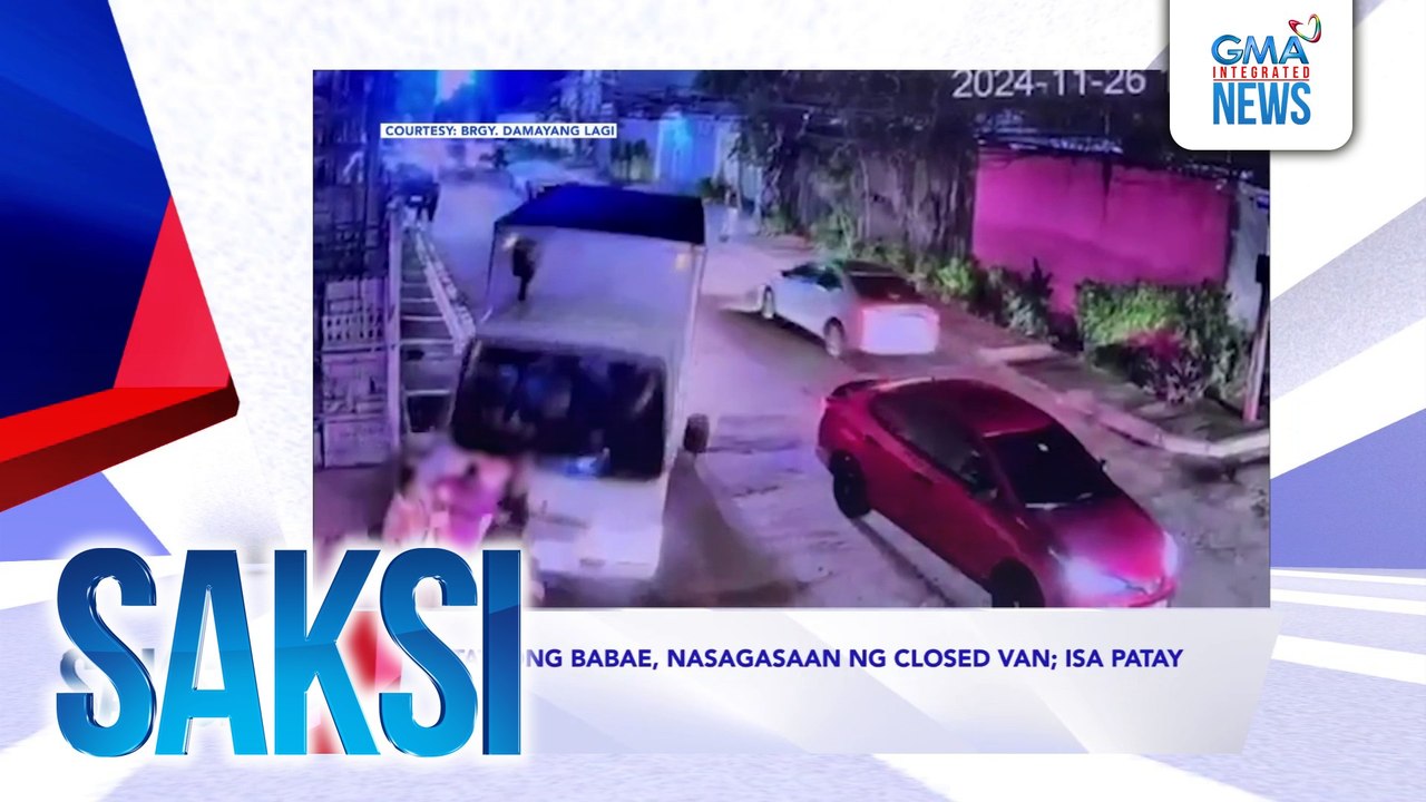 SAKSI RECAP: Tatlong babae, nasagasaan ng closed van; isa patay (Aired on November 26, 2024)