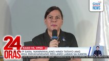 VP Sara, naniniwalang hindi tatayo ang mga inihahandang reklamo laban sa kanya | 24 Oras