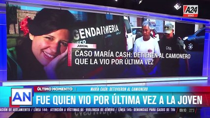 Caso María Cash: una llamada y las contradicciones que llevaron a la detención del camionero