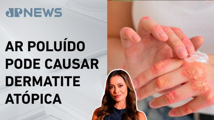 Poluição do ar ajuda a agravar doenças de pele; Patrícia Costa analisa