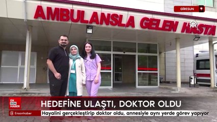 Giresun'da hayalini gerçekleştirip doktor oldu, hemşire annesiyle aynı hastanede görev yapıyor