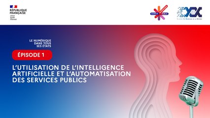 Épisode 1 : L’utilisation de l’intelligence artificielle et l’automatisation des services publics