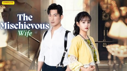 The Mischievous Wife Chinese Drama