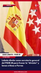 Lobato dimite como secretario general del PSOE-M