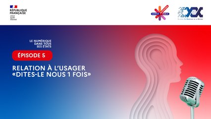 Épisode 5 : Relation à l'usager "dites-le nous une fois"