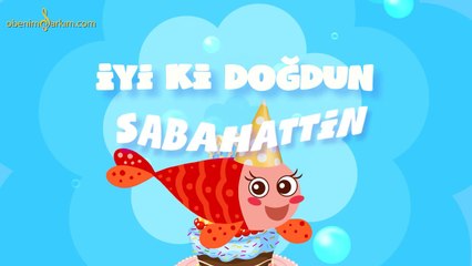 İyi ki Doğdun SABAHATTİN - İsme Özel Kırmızı Balık Doğum Günü Şarkısı