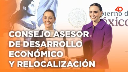 Claudia Sheinbaum presentó el Consejo Asesor de Desarrollo Económico Regional y Relocalización