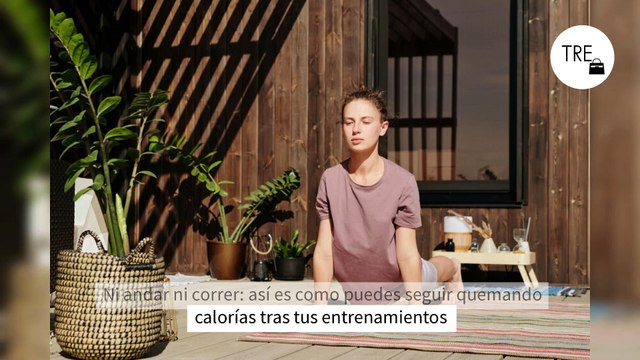 Ni andar ni correr: así es como puedes seguir quemando calorías tras tus entrenamientos