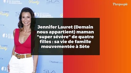 Jennifer Lauret (Demain nous appartient) maman "super sévère" de quatre filles : sa vie de famille mouvementée à Sète