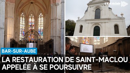 À Bar-sur-Aube, la restauration de l’église Saint-Maclou est appelée à se poursuivre