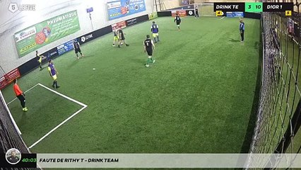 Faute de Rithy T - Drink Team