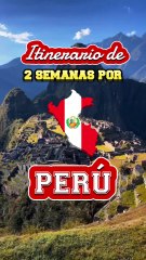 ¡Explora Perú en 12 Días! Itinerario Esencial para Viajeros Aventureros 🌎