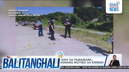 Babaeng 57-anyos, patay sa pamamaril; away sa lupa, tinitignang motibo sa krimen | Balitanghali