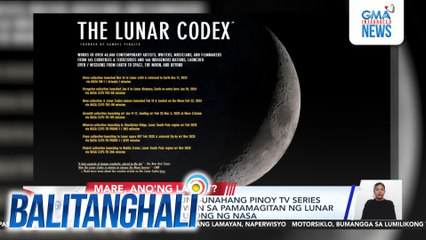 "Pulang Araw," kauna-unahang Pinoy TV series na ipadadala sa buwan sa pamamagitan ng Lunar Codex Project sa tulong ng NASA | Balitanghali