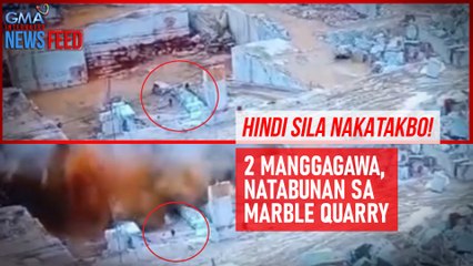 2 manggagawa, natabunan sa marble quarry | GMA Integrated Newsfeed