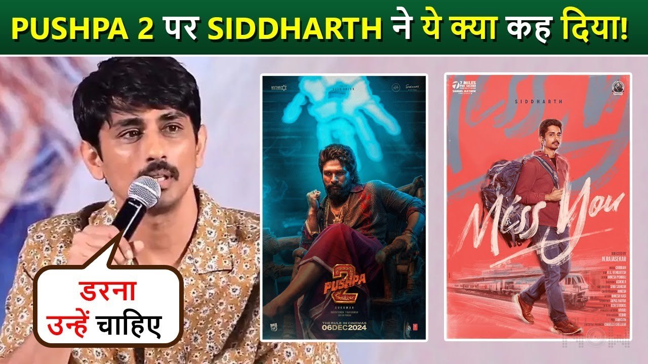 'Not My Problem', Siddharth On His 'Miss You' Clashing With Allu Arjun's 'Pushpa 2'