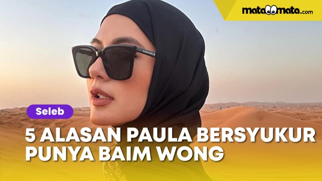 5 Alasan Paula Verhoeven Tetap Bersyukur Punya Baim Wong meski Dituduh Selingkuh hingga Digugat Cerai