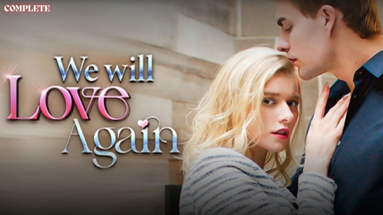 Will we love again (eng sub) Chinese Drama