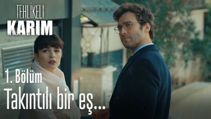 Takıntılı bir eş...- Tehlikeli Karım 1. Bölüm