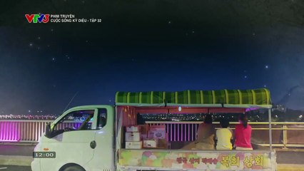 CUỘC SỐNG KỲ DIỆU - TẬP 32 - PHIM HÀN QUỐC - VTV3 THUYẾT MINH - CUOC SONG KY DIEU