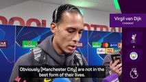 City can 'turn it around at any moment' - Van Dijk wary of wounded Cityzens