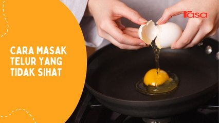 Cara Masak Telur Yang Tidak Sihat