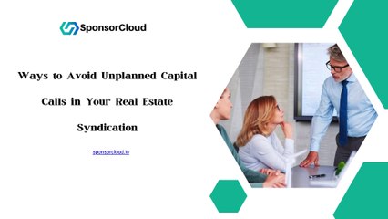 Ways to Avoid Unplanned Capital Calls in Your Real Estate Syndication