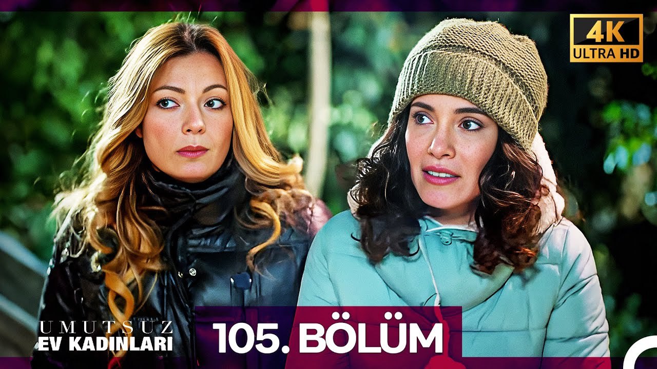 Umutsuz Ev Kadınları 105. Bölüm (4K)