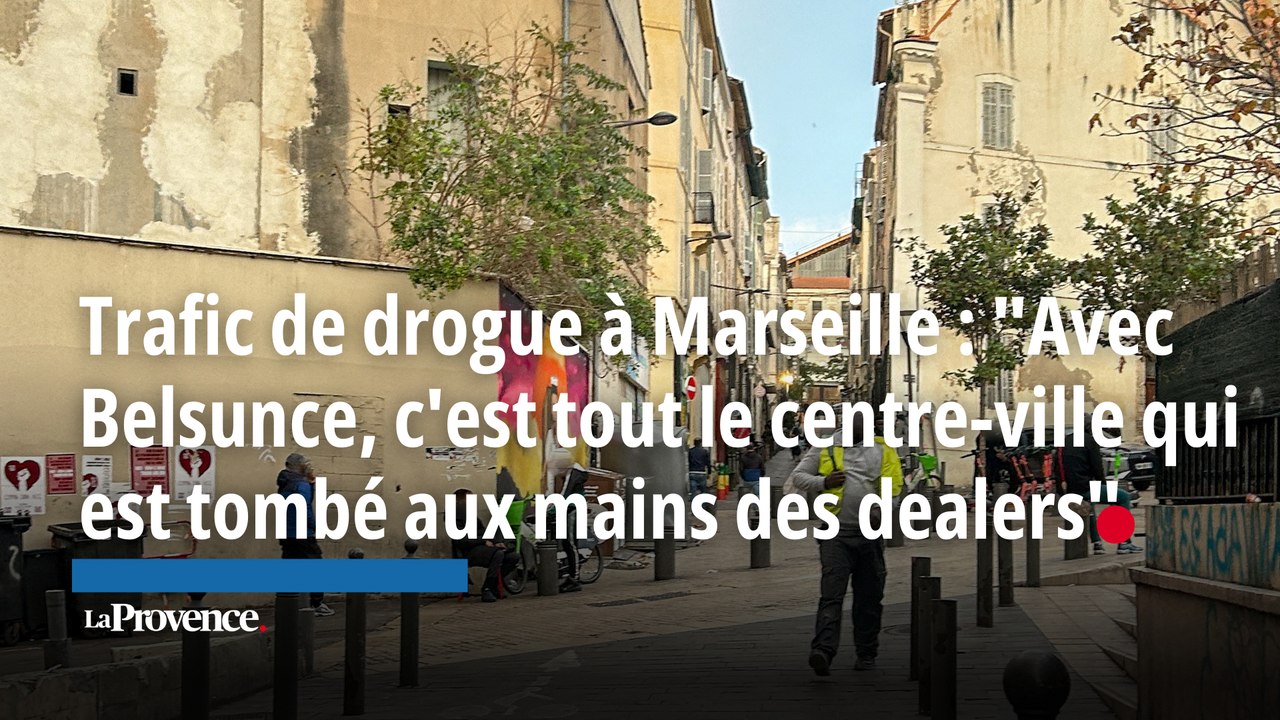 Marseille : "Avec Belsunce, c'est tout le centre-ville qui est tombé aux mains des dealers"