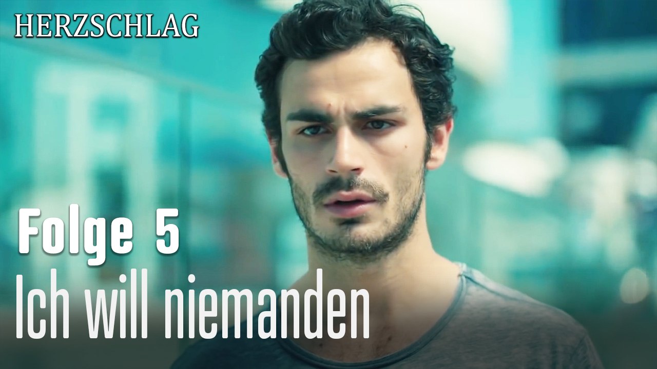 Ich will niemanden-Herzschlag Folge 5