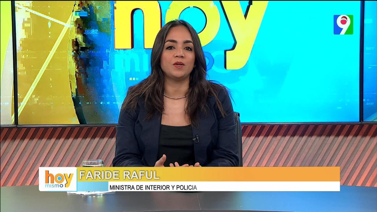 ¡Alerta! Polémicas declaraciones de Faride Raful Ministra de Interior y Policías | Hoy Mismo