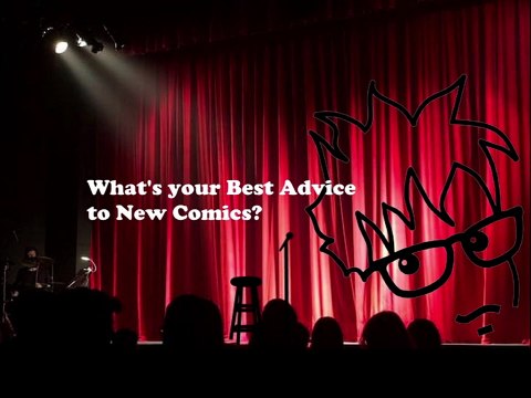 8 Best Advice for a New Comedian | Advice for new Comics from 15 PROFESSIONAL Stand-Up Comedians with over 230 YEARS of experience