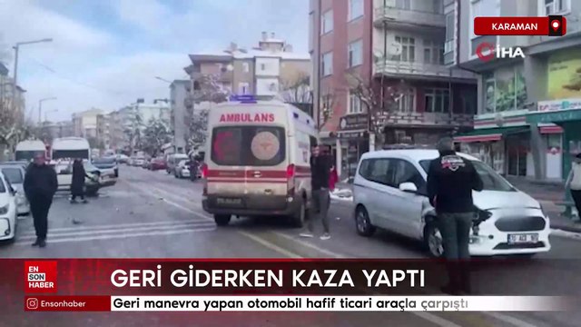 Karaman'da geri manevra yapan otomobil hafif ticari araçla çarpıştı