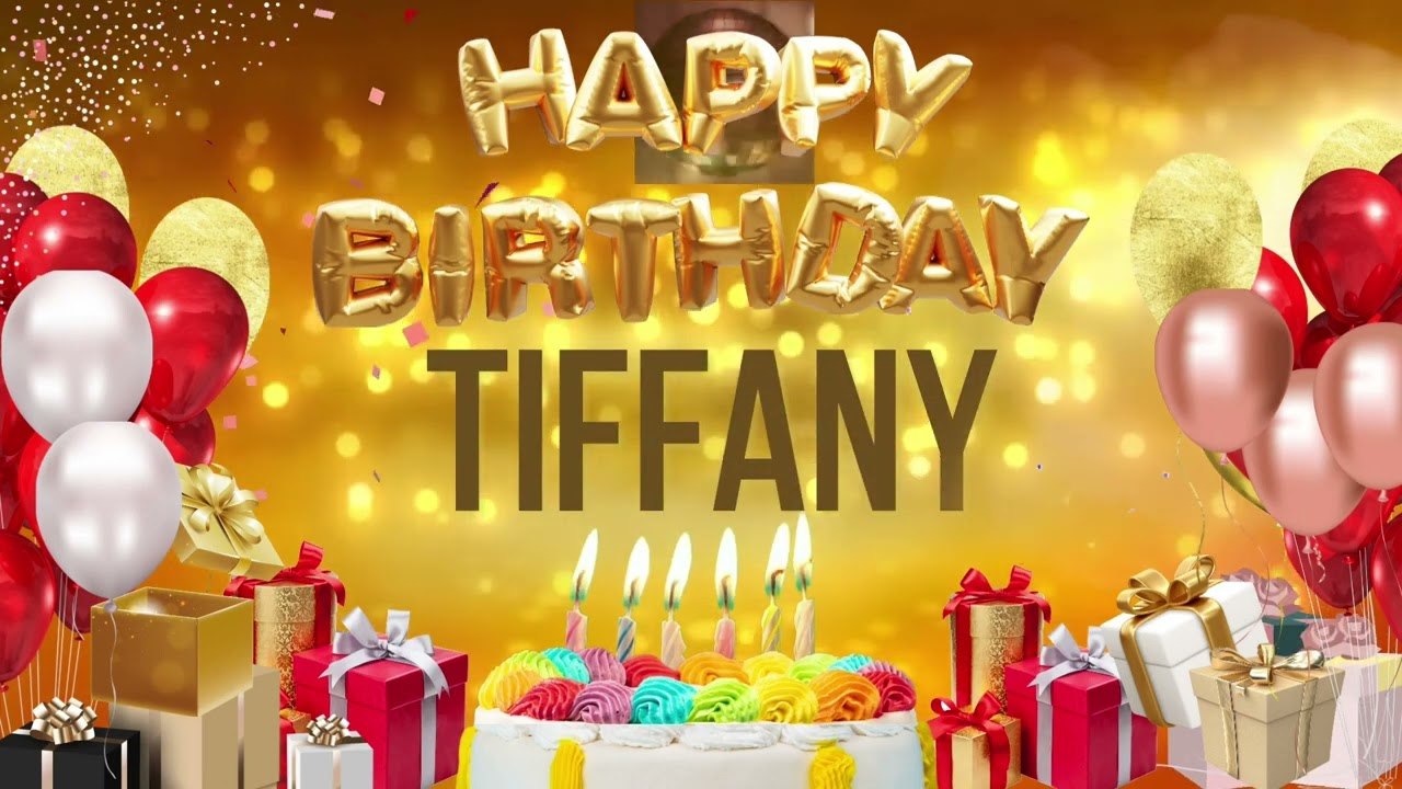 TIFFANY - Happy Birthday Tiffany