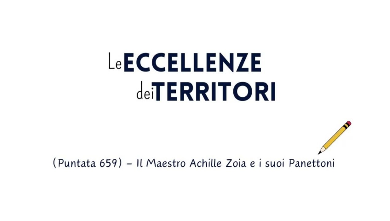 Il MAESTRO ACHILLE ZOIA e il Suo PANETTONE d’ECCELLENZA