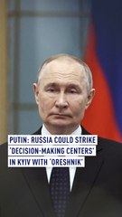 Putin: Russia selecting new targets for Oreshnik, including 'Decision-Making Centers' in Kyiv