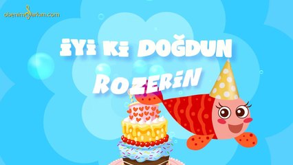 İyi ki Doğdun ROZERİN - İsme Özel Kırmızı Balık Doğum Günü Şarkısı