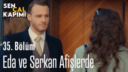 Eda ve Serkan afişlerde... - Sen Çal Kapımı 35. Bölüm