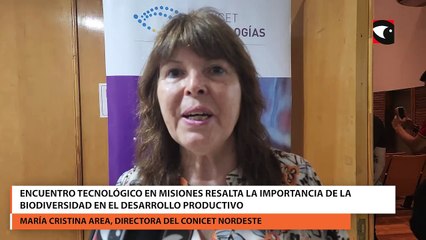 Encuentro Tecnológico en Misiones resalta la importancia de la biodiversidad en el desarrollo productivo
