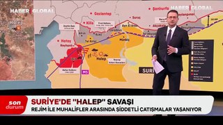 Haber Global Suriye'de! Muhalifler ile rejim arasındaki çatışmalarda son durum ne?