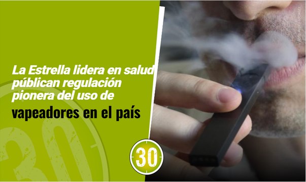 La Estrella lidera en salud públican regulación pionera del uso de vapeadores en el país