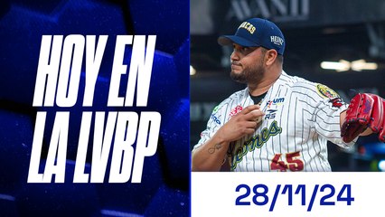Hoy en la LVBP | 28 de noviembre 2024