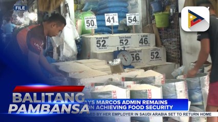 Marcos admin remains focused on achieving food security