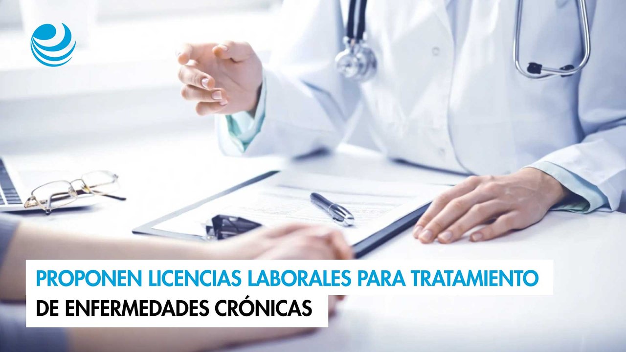 Proponen licencias laborales para tratamiento de enfermedades crónicas