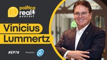 Vinicius Lummertz | Política Real Podcast #78